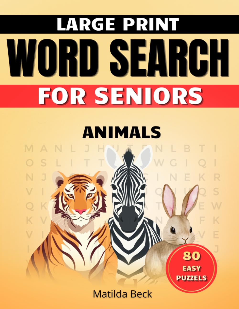 Animals Word Search for Seniors: Large Print Easy Puzzle Book: 80 Easy Word Search Puzzles for Relaxing Fun (Large Print Word Search for Seniors)