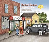 Better Choices: The Life Principle of Self-Discipline 0998116734 Book Cover