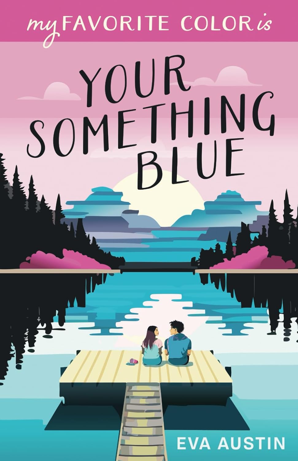 My Favorite Color is Your Something Blue: Clean YA Rom-Com by Eva Austin – Sweet Teen Romance Novel