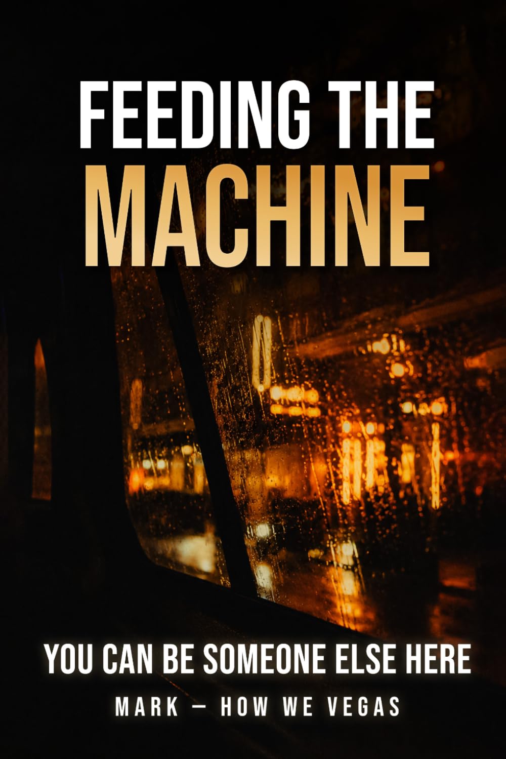 Feeding the Machine: You Can Be Someone Else Here