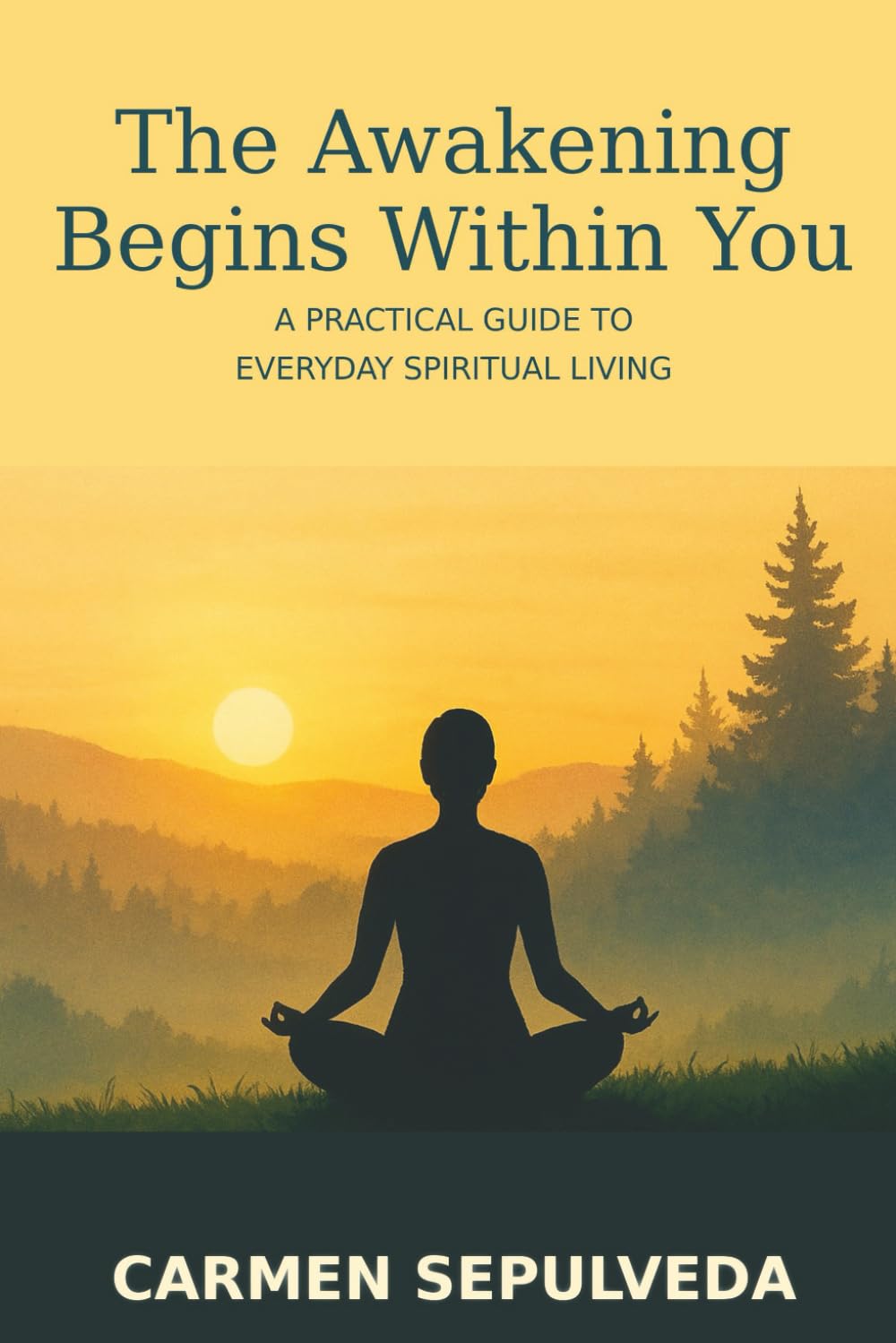 The Awakening Begins Within You: A practical guide to everyday spiritual living