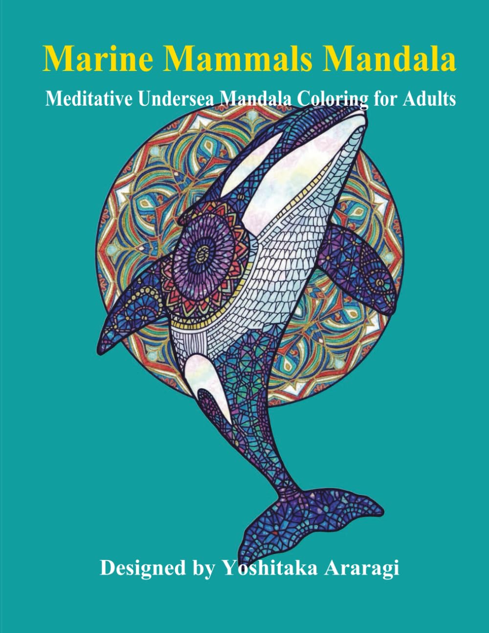Marine Mammals Mandala: Meditative Undersea Mandala Coloring for Adults (Adult Mandala Coloring Book Series)
