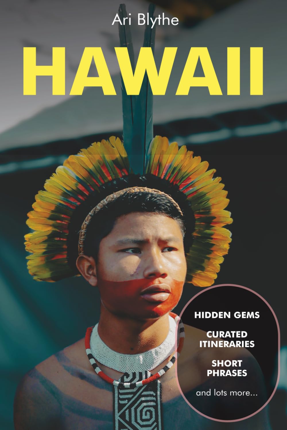 Hawaii Travel Guide 2026: A Complete Vacation Planner to Explore Hawaii’s Pristine Wonders — With Local Secrets, Attractions, Outdoor Adventures, Scenic Drives, Beaches, and Authentic Experiences