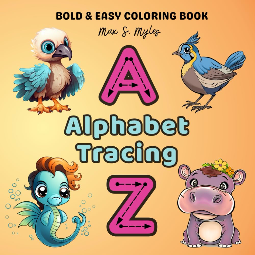 Alphabet Tracing Book: Bold and Easy Coloring Book Animals, Letter Tracing Workbook Simple, Cute Designs