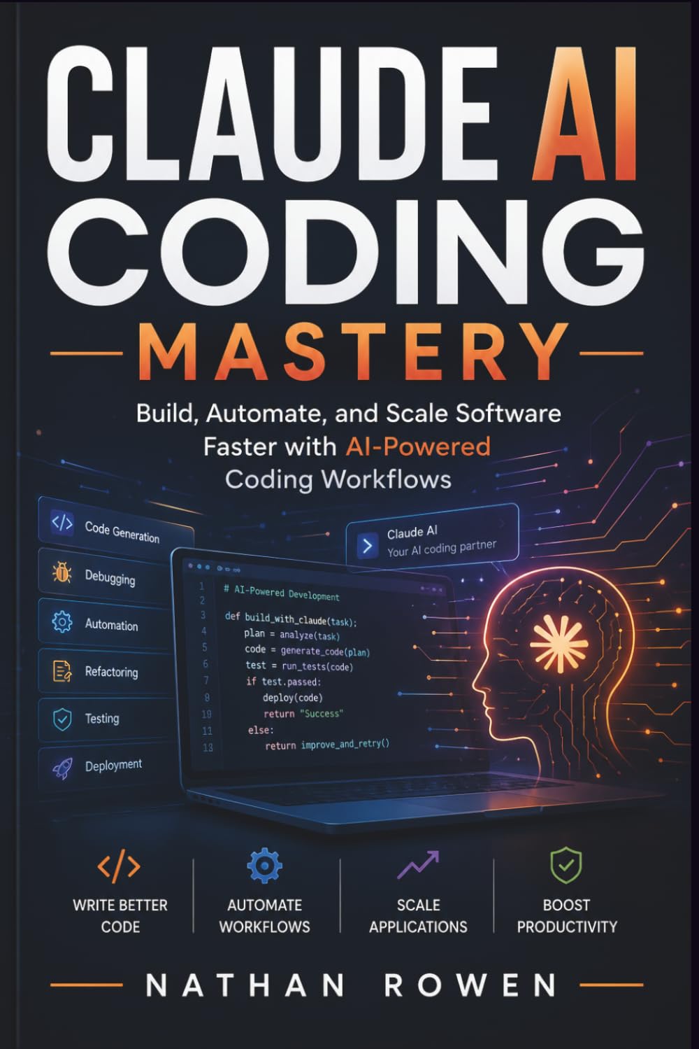 Claude AI Coding Mastery: Build, Automate, and Scale Software Faster with AI-Powered Coding Workflows