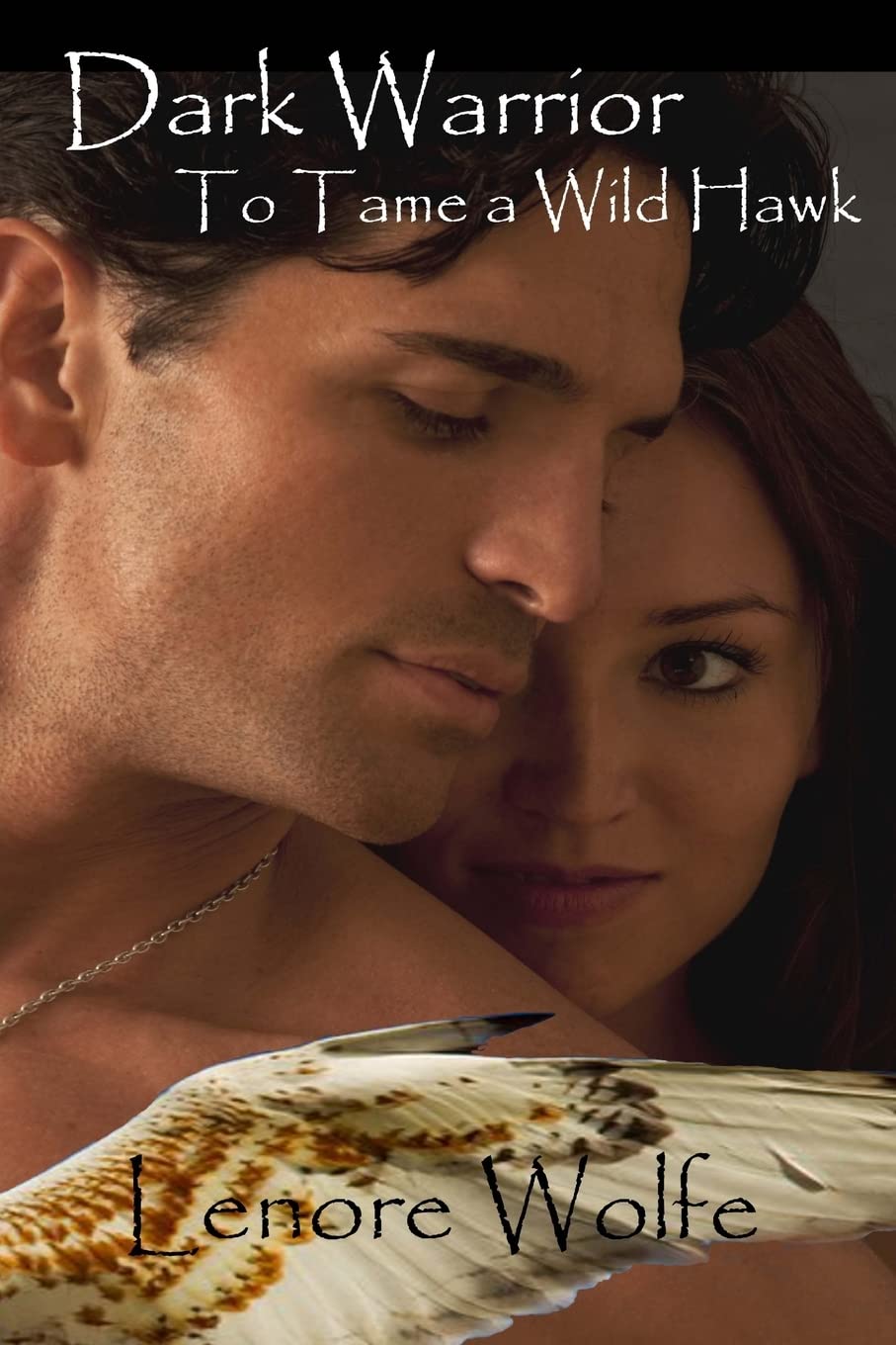 Dark Warrior: To Tame a Wild Hawk: Volume 1 (Dark Cloth)