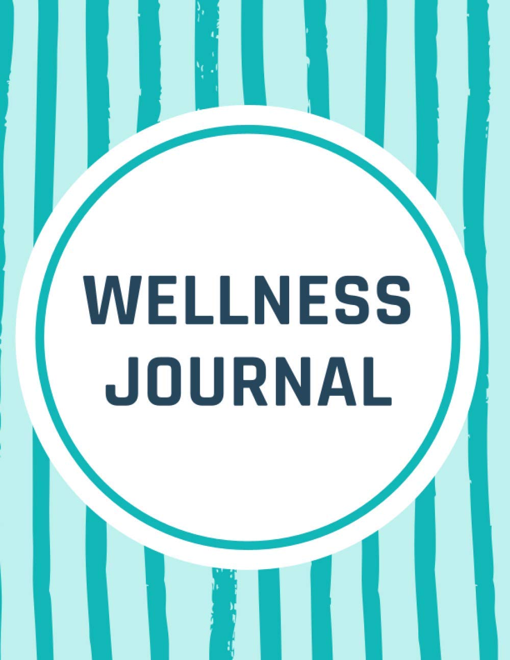 Daily Wellness Journal: Self Care Planner for Women, Men, Teens