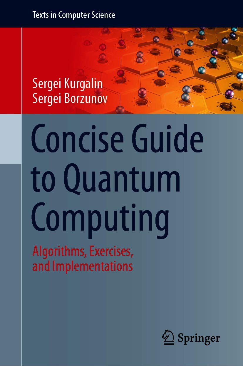 Concise Guide to Quantum Computing: Algorithms, Exercises, and Implementations (Texts in Computer Science) (English Edition)