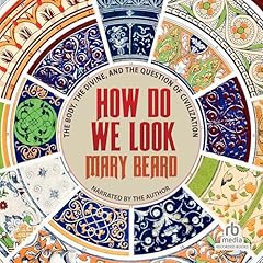 How Do We Look Audiolibro Por Mary Beard arte de portada