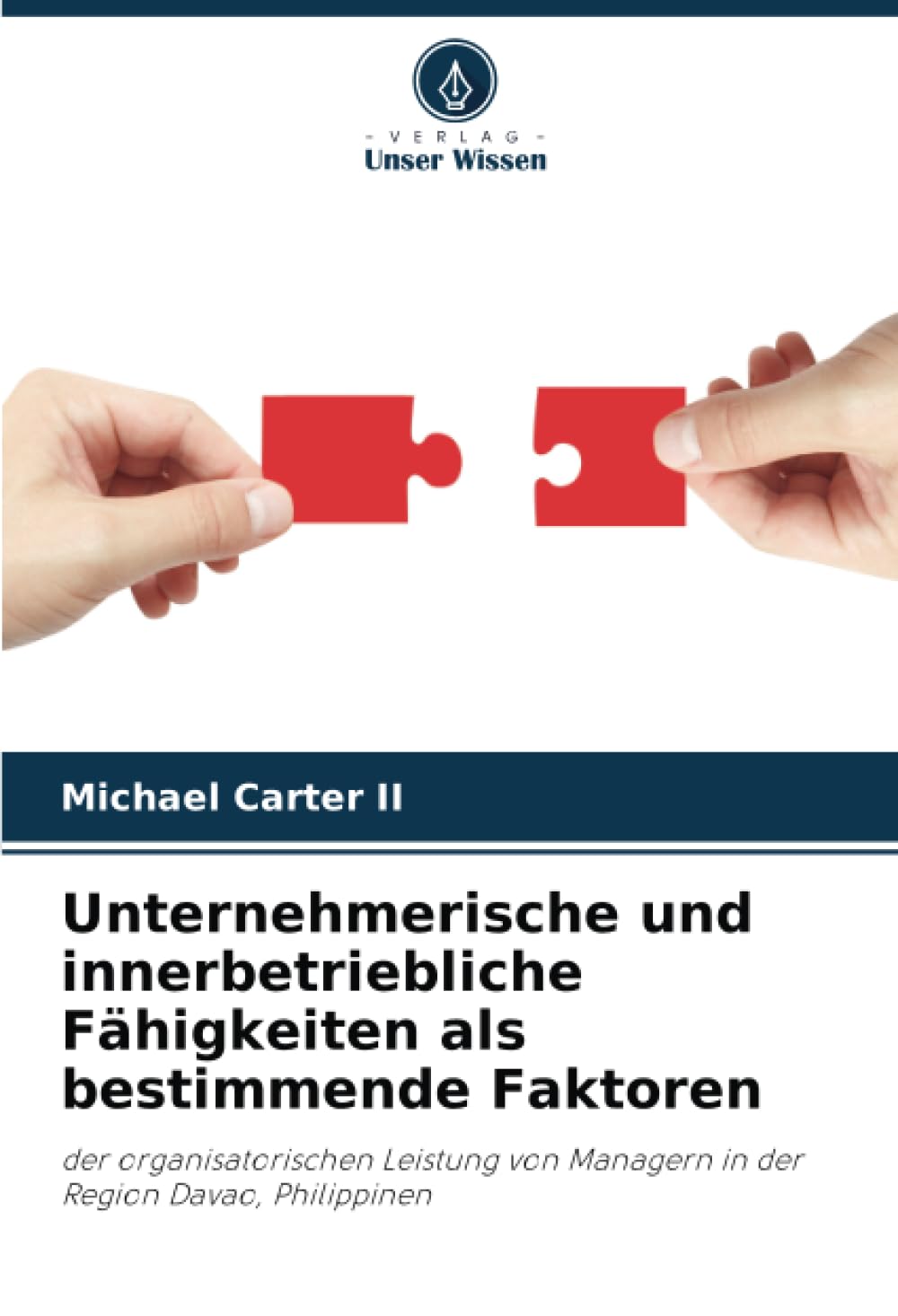 Unternehmerische und innerbetriebliche Fähigkeiten als bestimmende Faktoren: der organisatorischen Leistung von Managern in der Region Davao, Philippinen