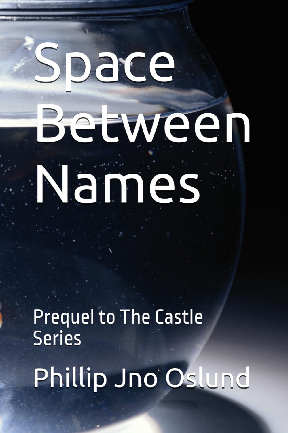 Space Between Names: Prequel to The Castle Series