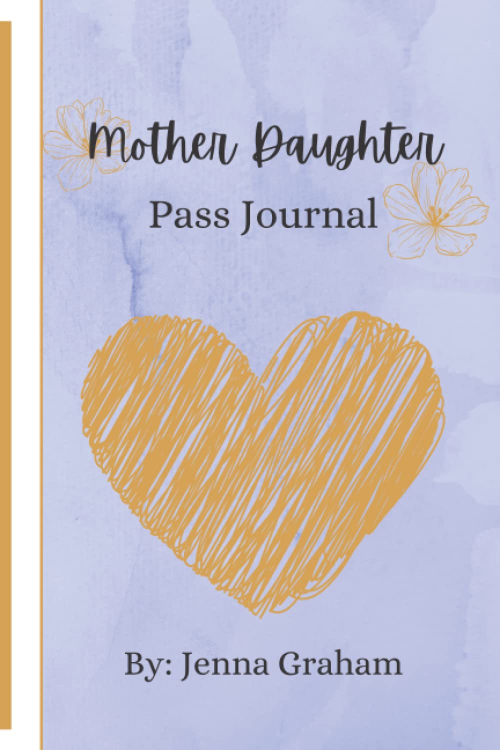 Mother Daughter Pass Journal: A sweet way to pass notes back and forth
