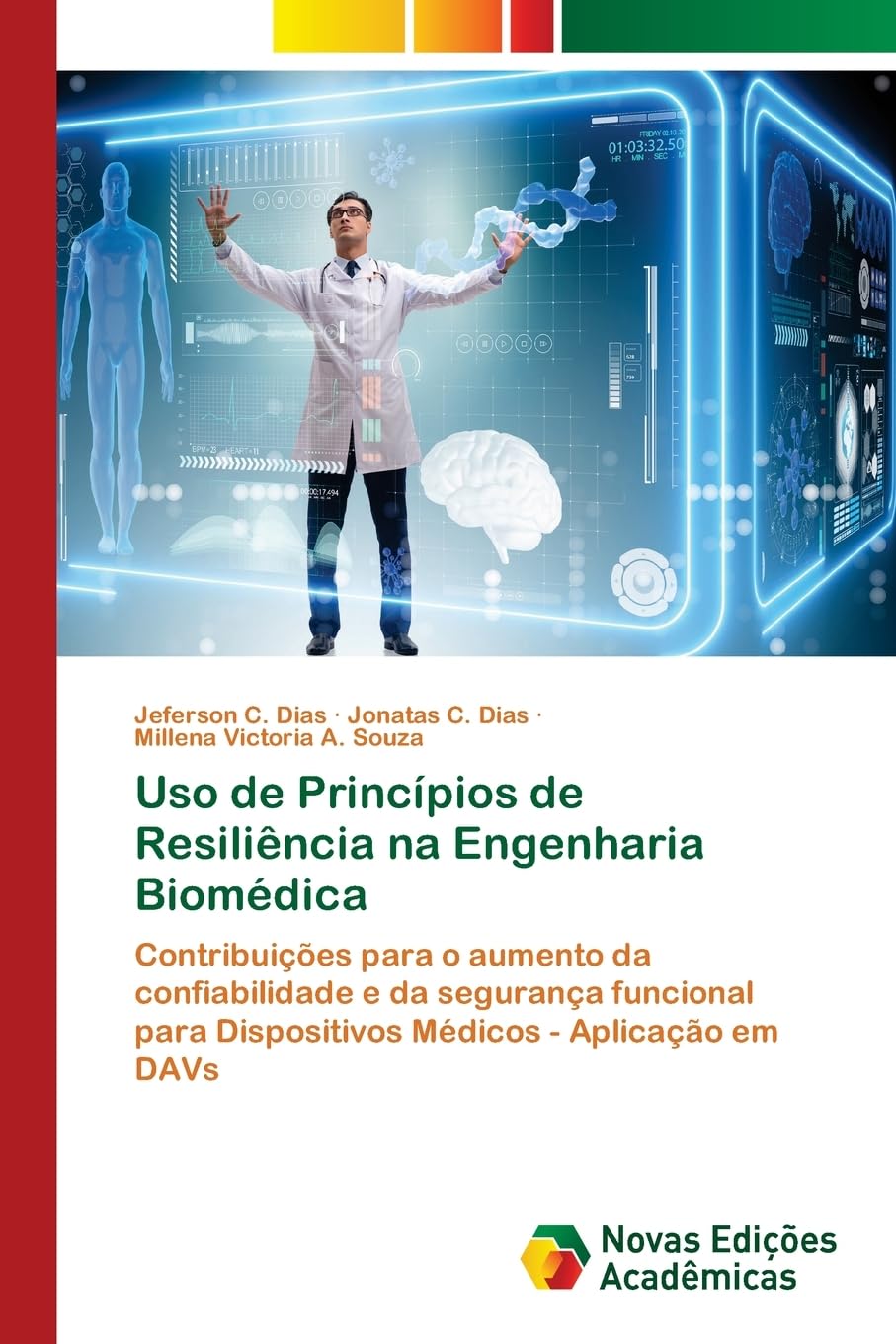 Uso de Princípios de Resiliência na Engenharia Biomédica: Contribuições para o aumento da confiabilidade e da segurança funcional para Dispositivos Médicos - Aplicação em DAVs