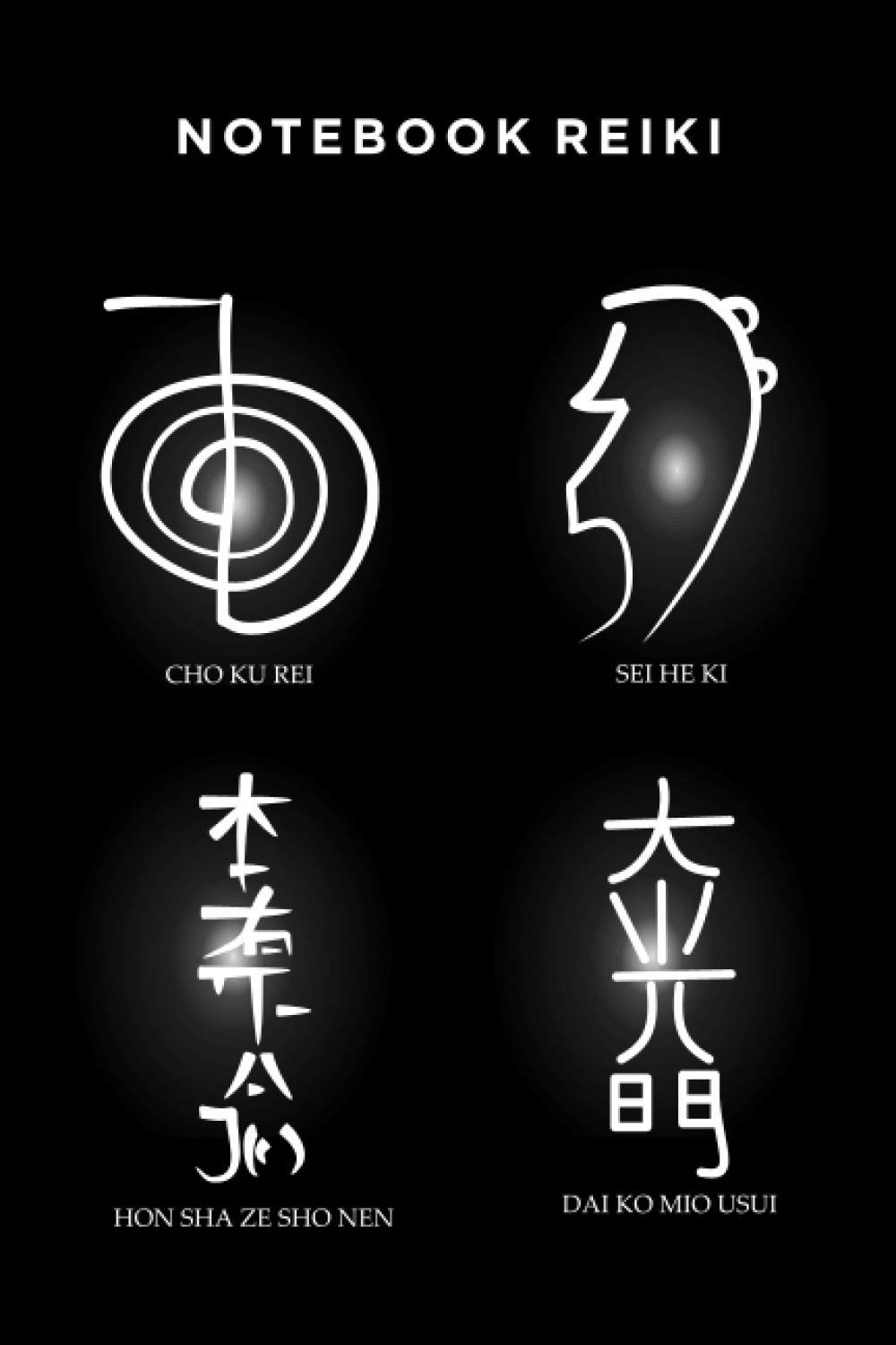 Notebook / Journal REIKI, Four Symbols Reiki: 108 Pages, 6*9. The Good Gift Idea