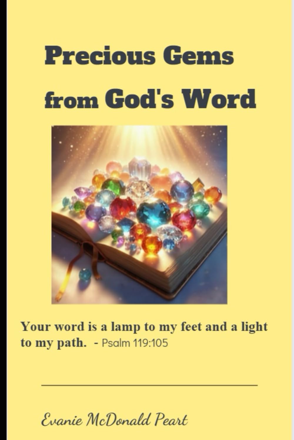 Precious Gems from God's Word: “Your word is a lamp to my feet and a light to my path. Psalm 119:105