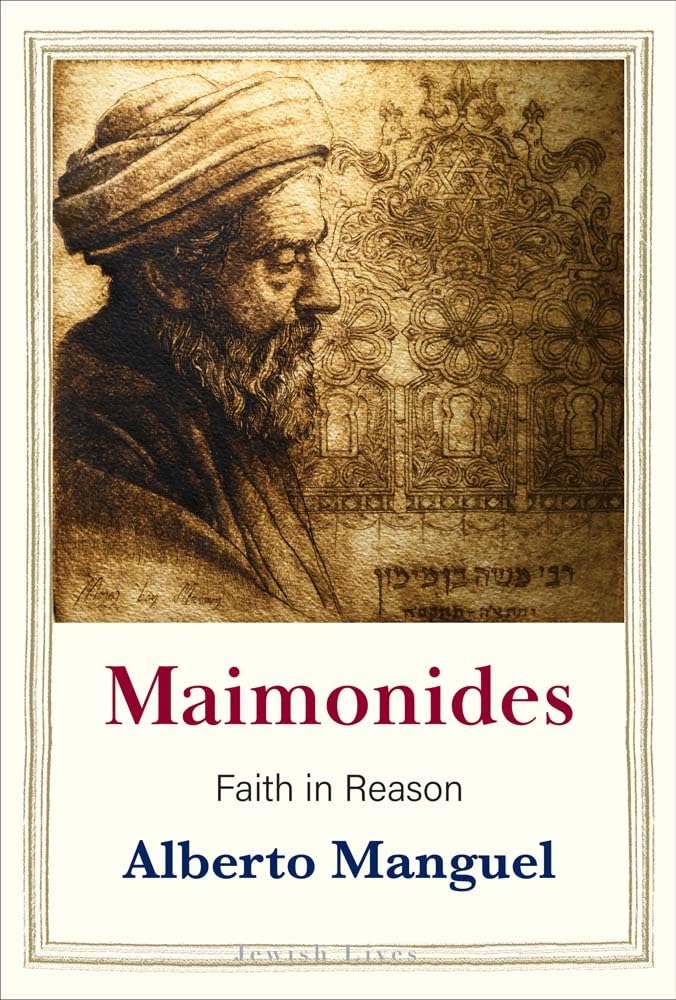 Maimonides: Faith in Reason (Jewish Lives): Manguel, Alberto ...