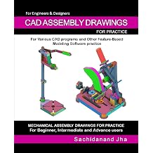 CAD ASSEMBLY DRAWINGS Assembly Practice Drawings For Feature-Based 3D Modeling Software