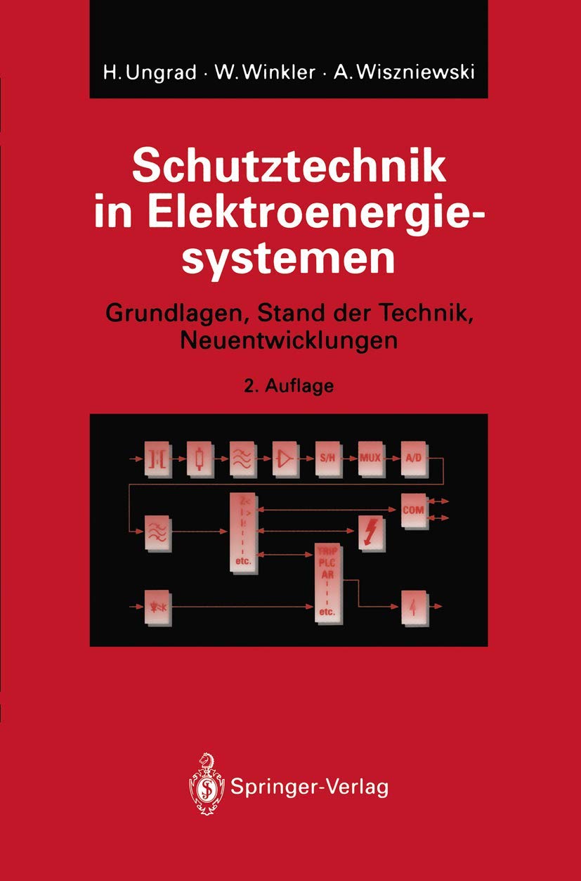 Schutztechnik in Elektroenergiesystemen: Grundlagen, Stand der Technik, Neuentwicklungen
