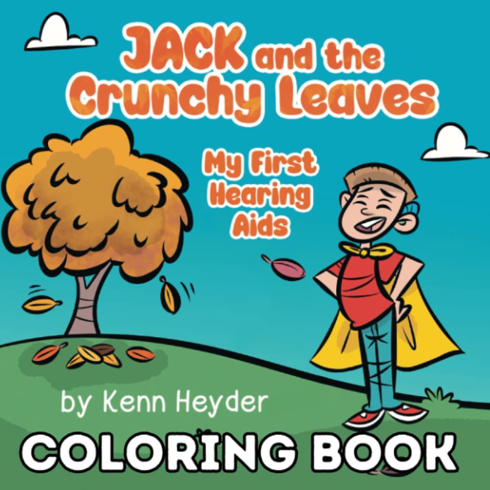 COLORING BOOK- Jack and the Crunchy Leaves: My First Hearing Aids