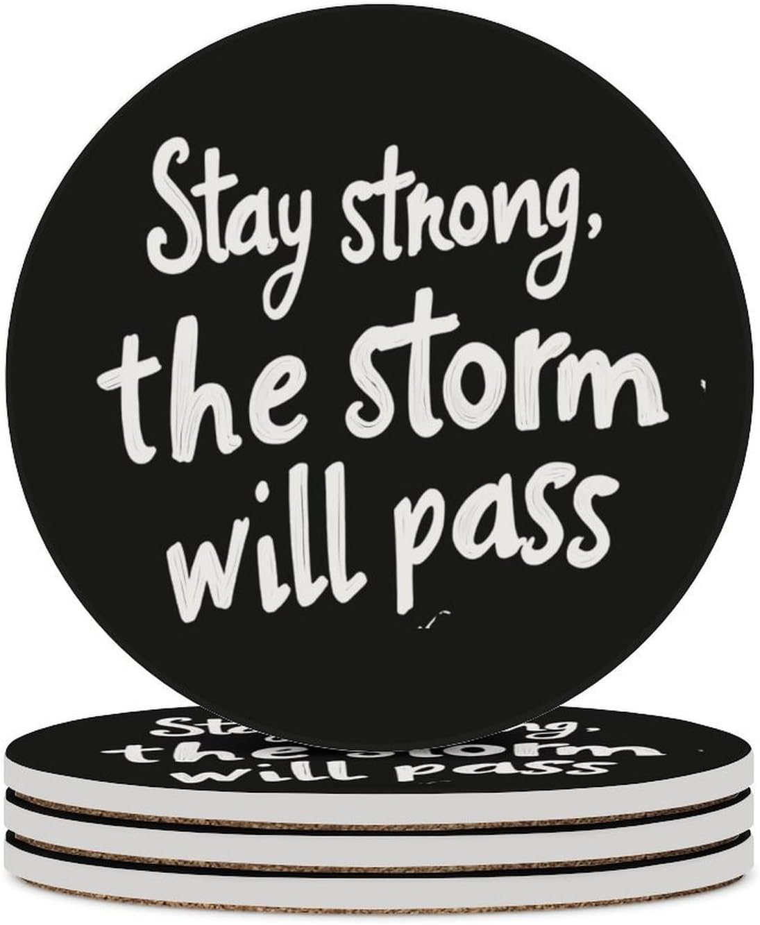 Stay Strong The Storm Wil Pass Round Ceramic Coasters for Drinks Absorbent Cup Holder Tabletop Protector with Cork Base