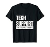 Funny Tech Support - Control Alt Delete T-Shirt