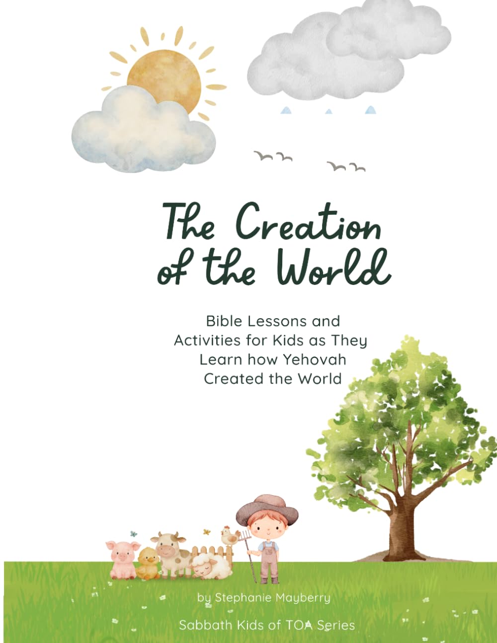 The Creation of the World: Bible Lessons and Activities for Kids as They Learn how Yehovah Created the World (Sabbath Kids of Torah Observant Apostolics)