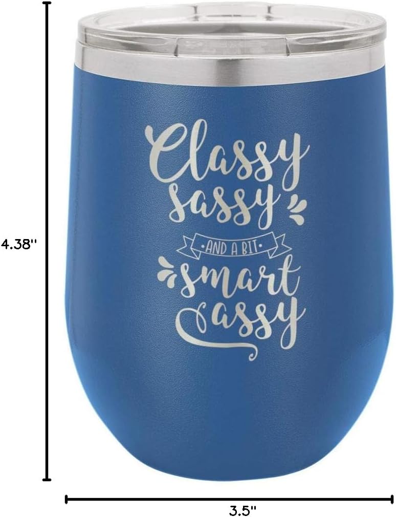 CLASSY SASSY AND A BIT SMART ASSY Blue 12 oz Stemless Wine Glass With Lid | Custom Engraved With Funny Quotes and Sayings | Stainless Steel Wine Tumbler | OnlyGifts.com