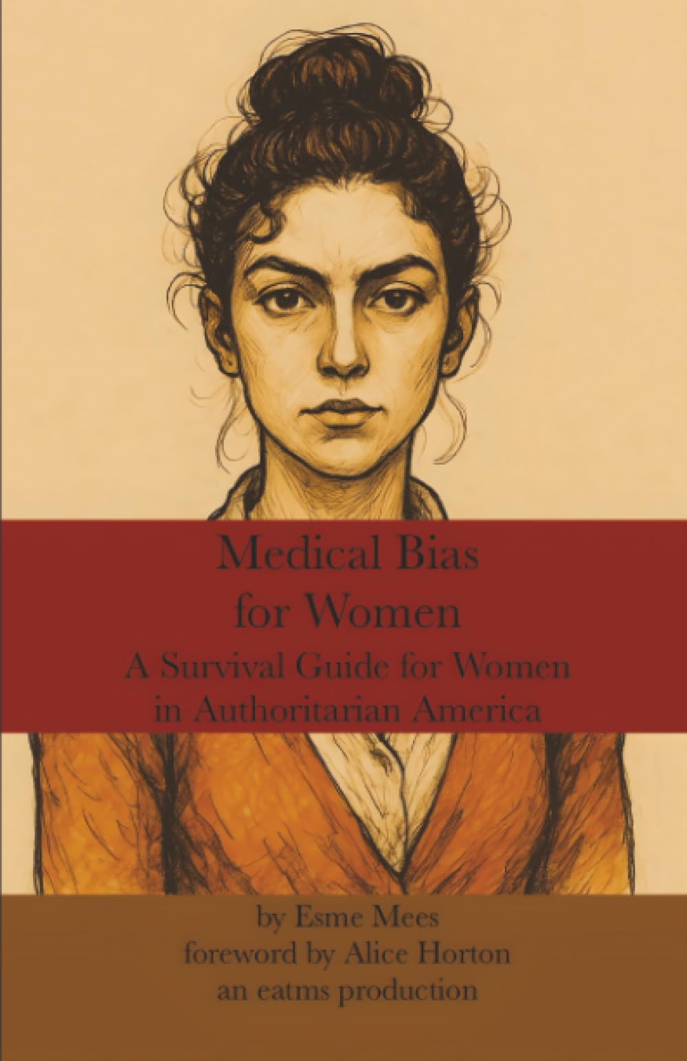 Medical Bias for Women: A Survival Guide for Women in Authoritarian America (Social Systems)