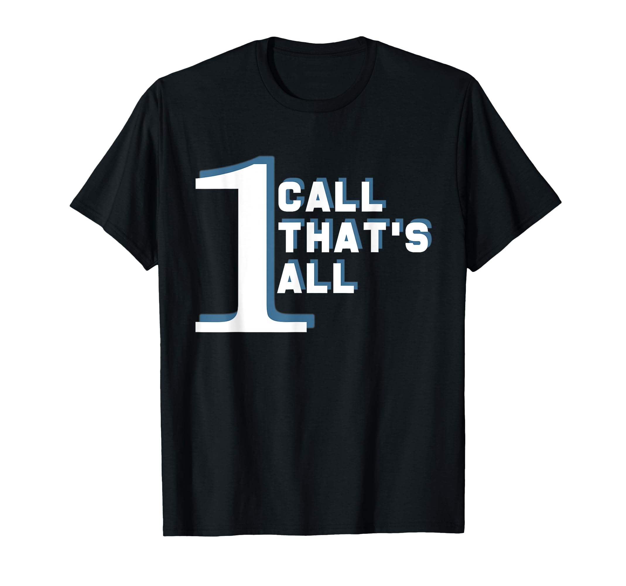 One Call That's All Funny Lawyer T-Shirt - Funny Lawyer Gift T-Shirt