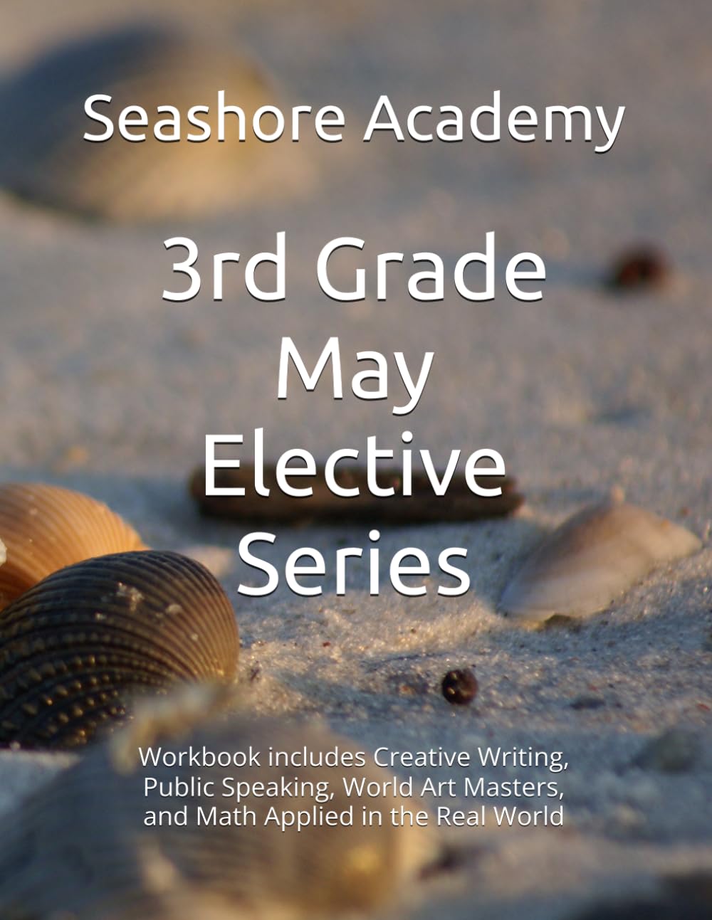 Seashore Academy’s Entrepreneurship & Skills Supplemental Workbook: 3rd Grade (May Series) (Grade 3 Elective Series by Seashore Academy)      Paperback – March 24, 2026