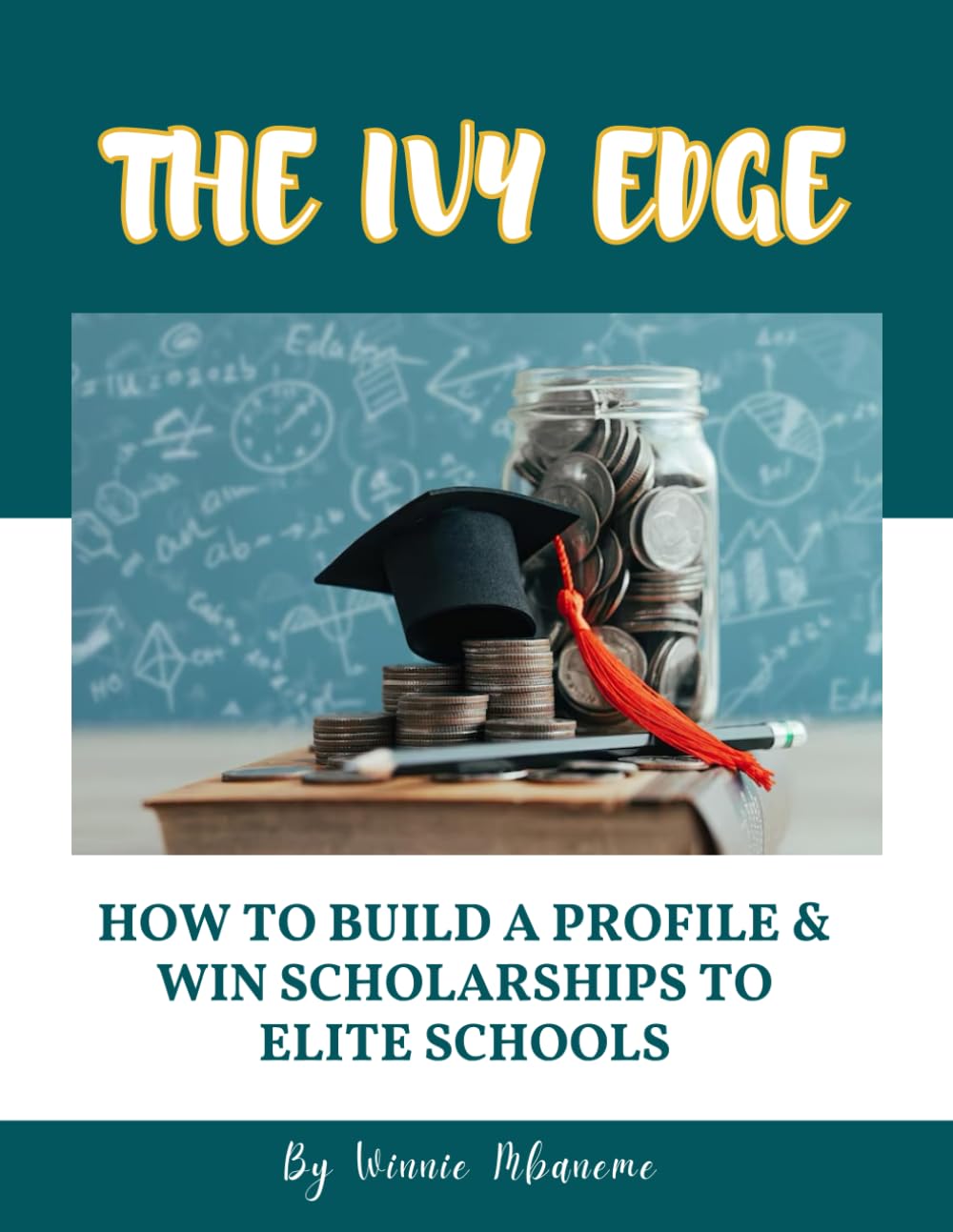 The Ivy Edge: How to build a profile and win Scholarships to Elite Schools