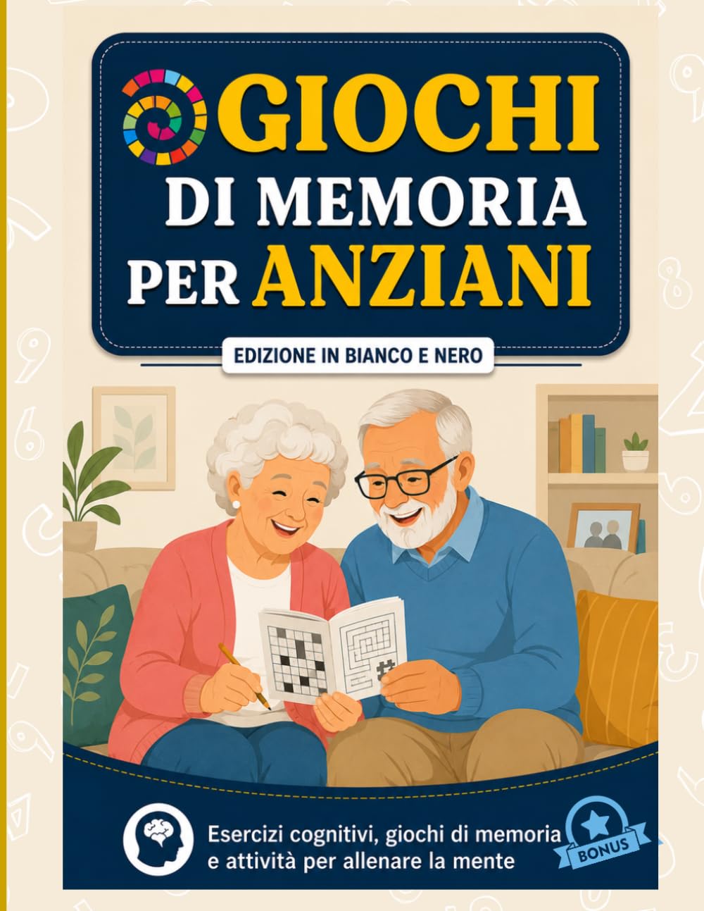 Giochi di memoria per anziani: Esercizi cognitivi, giochi di memoria e attività per allenare la mente (Percorsi di memoria quotidiani)