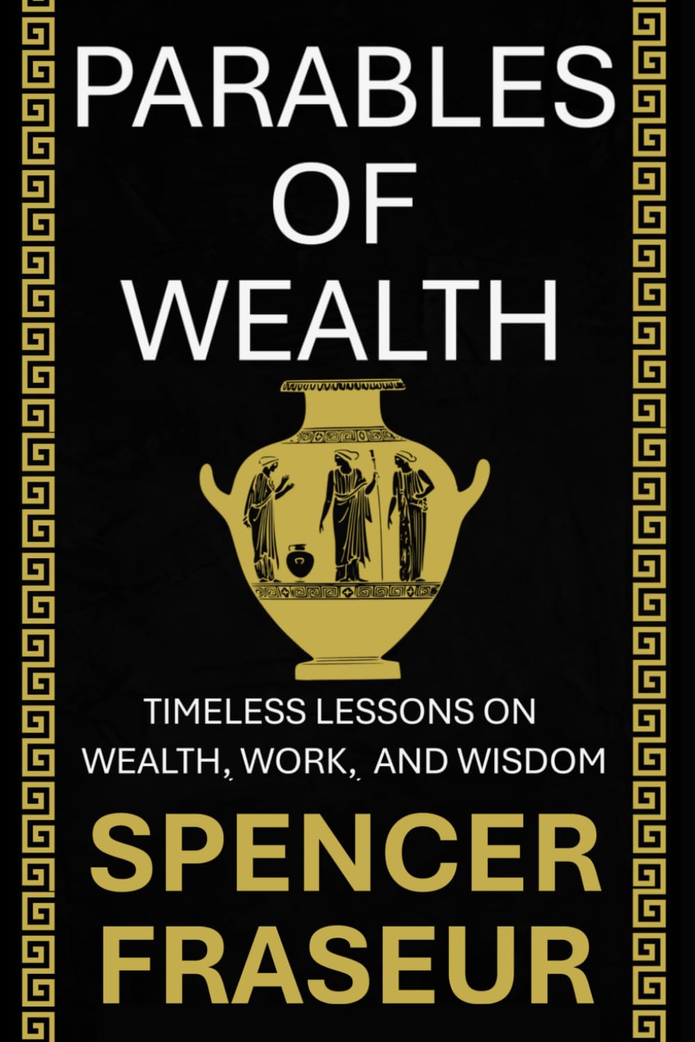 Parables Of Wealth: Timeless Lessons On Wealth, Work, And Wisdom