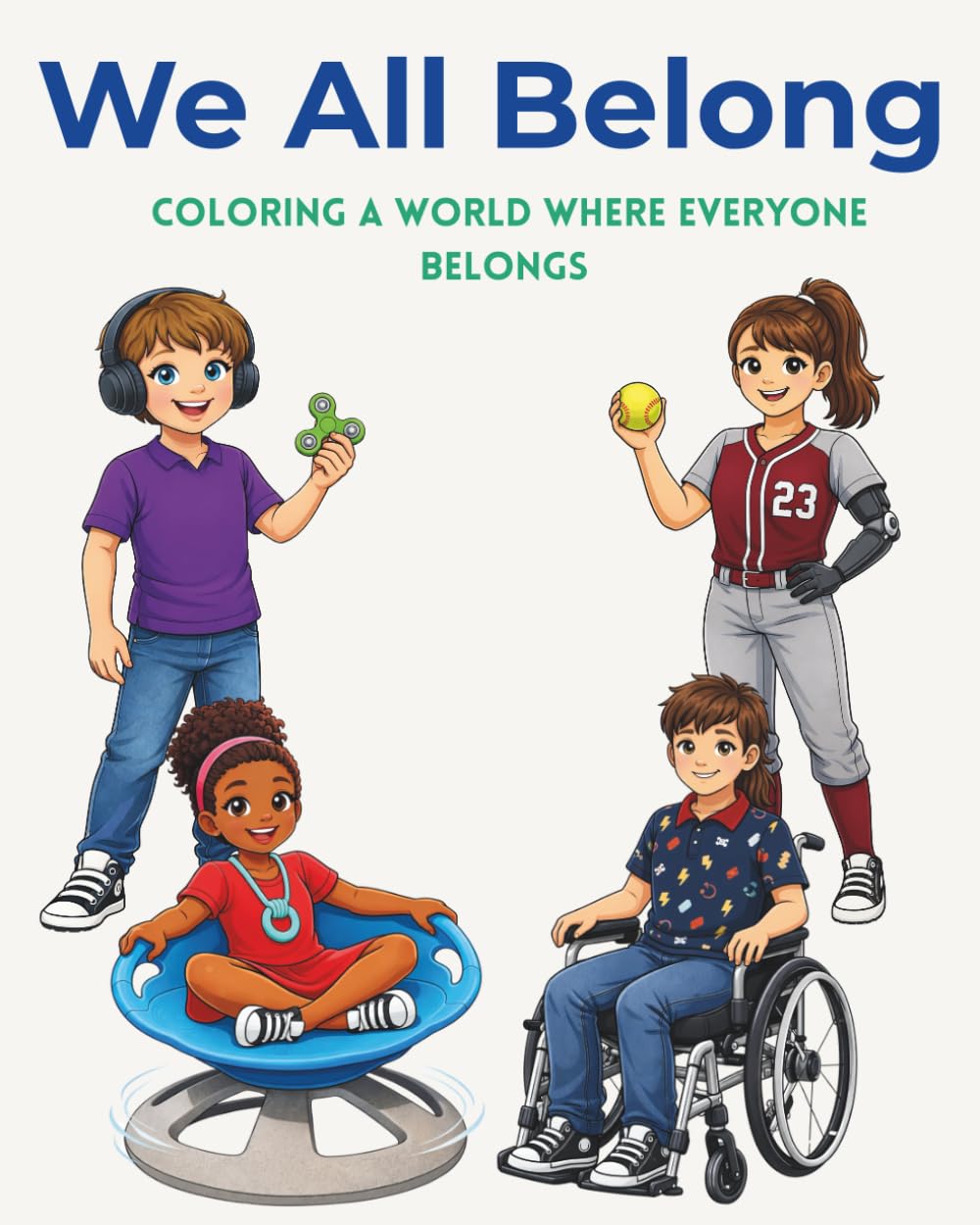 We All Belong!: Coloring A World Where Everyone Belongs!