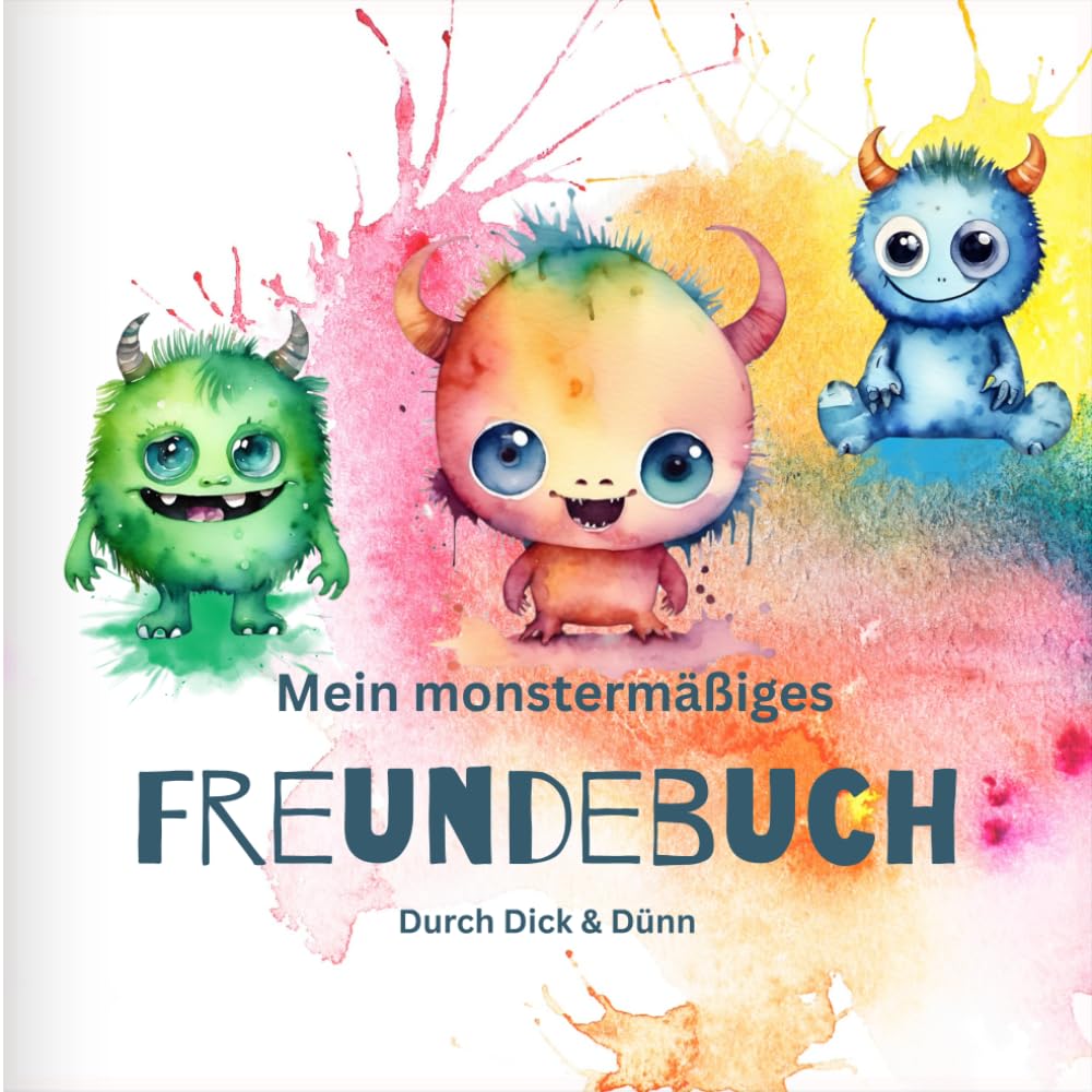 Mein monstermäßiges Freundebuch: Durch Dick & Dünn mit diesem monstermäßig süßem Freundebuch für dich und deine Freunde - mit liebevollen Aquarell-Monstern