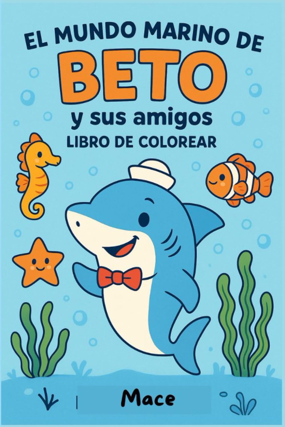 BETO Y SUS AMIGOS: EL MUNDO MARINO