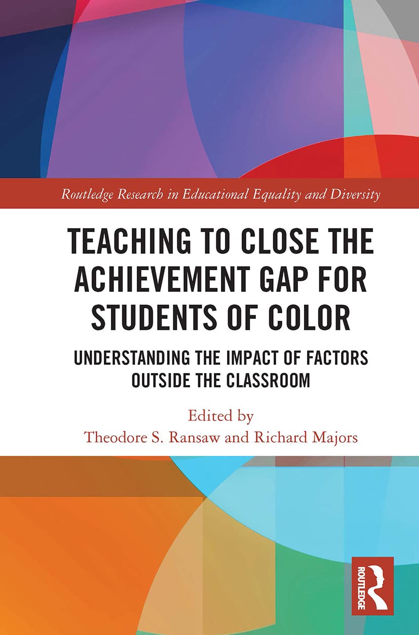 Teaching to Close the Achievement Gap for Students of Color (Routledge Research in Educational Equality and Diversity)