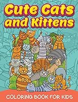 Cute Cats and Kittens 1519683553 Book Cover
