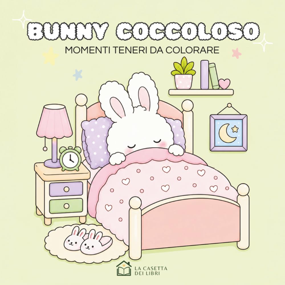 BUNNY COCCOLOSO - MOMENTI TENERI DA COLORARE: TANTI DISEGNI RILASSANTI E SOFFICI DA COLORARE