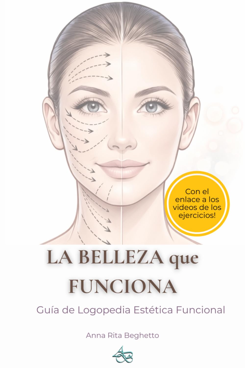 LA BELLEZA que FUNCIONA: Guía de Logopedia Estética Funcional