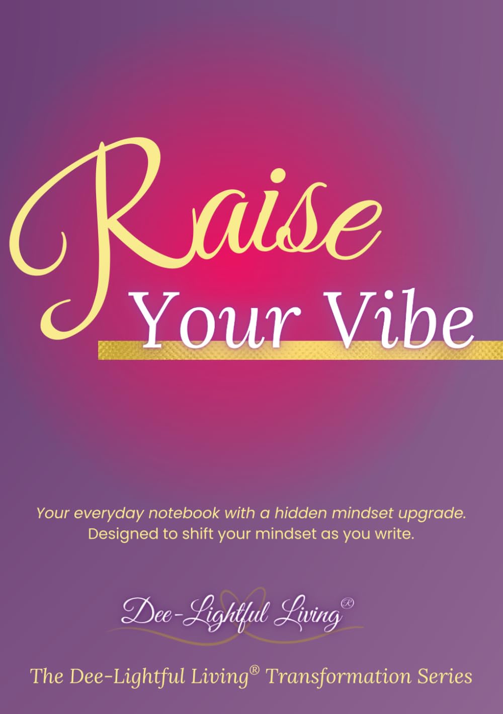 Raise Your Vibe: Guided notebook of daily affirmations