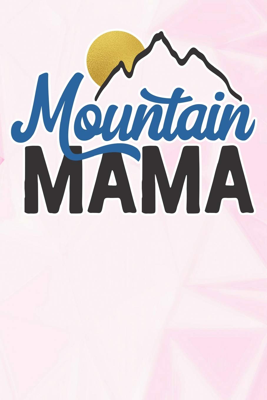 mountain mama: Lined Notebook and Journal composition book diary campers