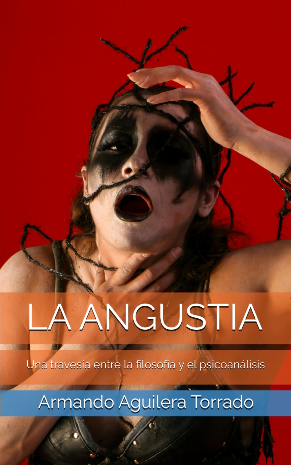 LA ANGUSTIA: Una travesía entre la filosofía y el psicoanálisis (Serie: filosofía y psicoanálisis)