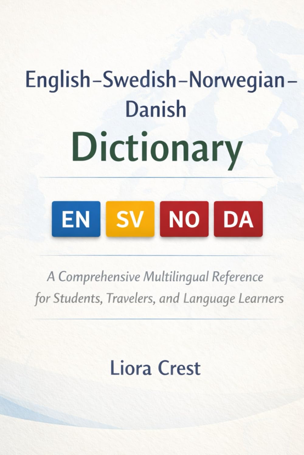 English–Swedish–Norwegian–Danish Dictionary: A Comprehensive Multilingual Reference for Students, Travelers, and Language Learners
