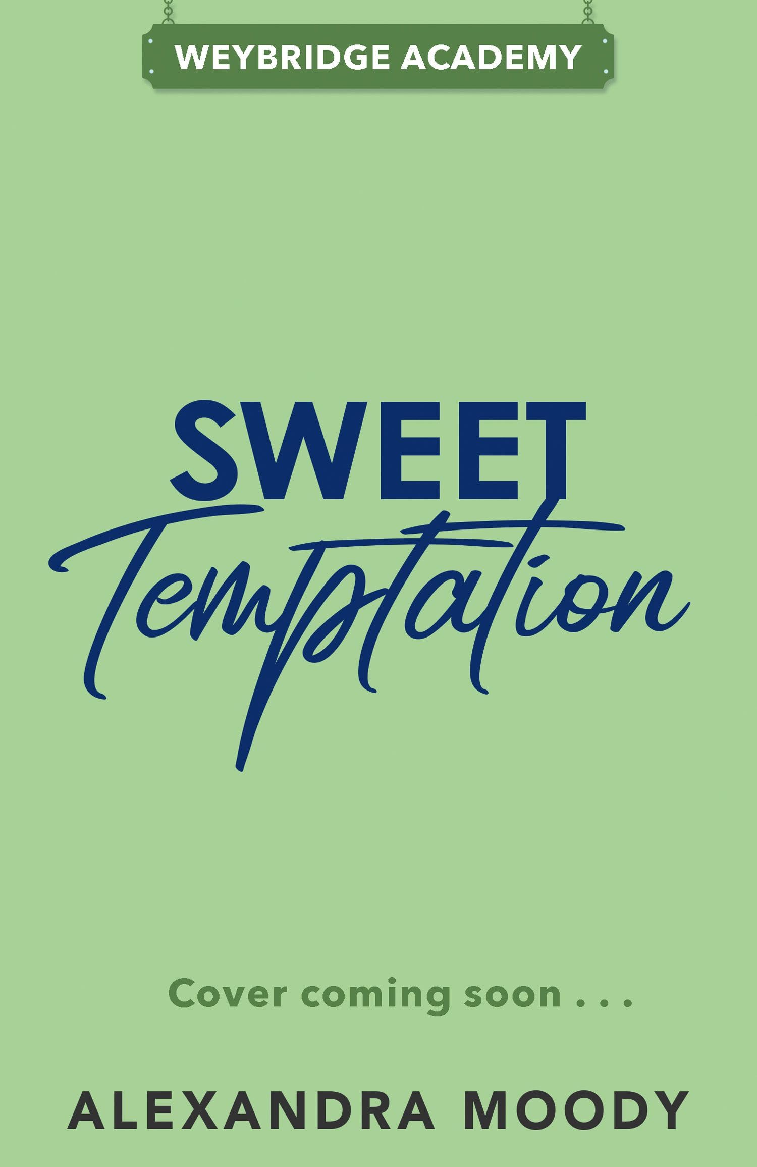 Sweet Temptation: The second heartstopping book in the elite boarding school forbidden romance series from the author of the best-selling Darling Devils (Weybridge Academy)