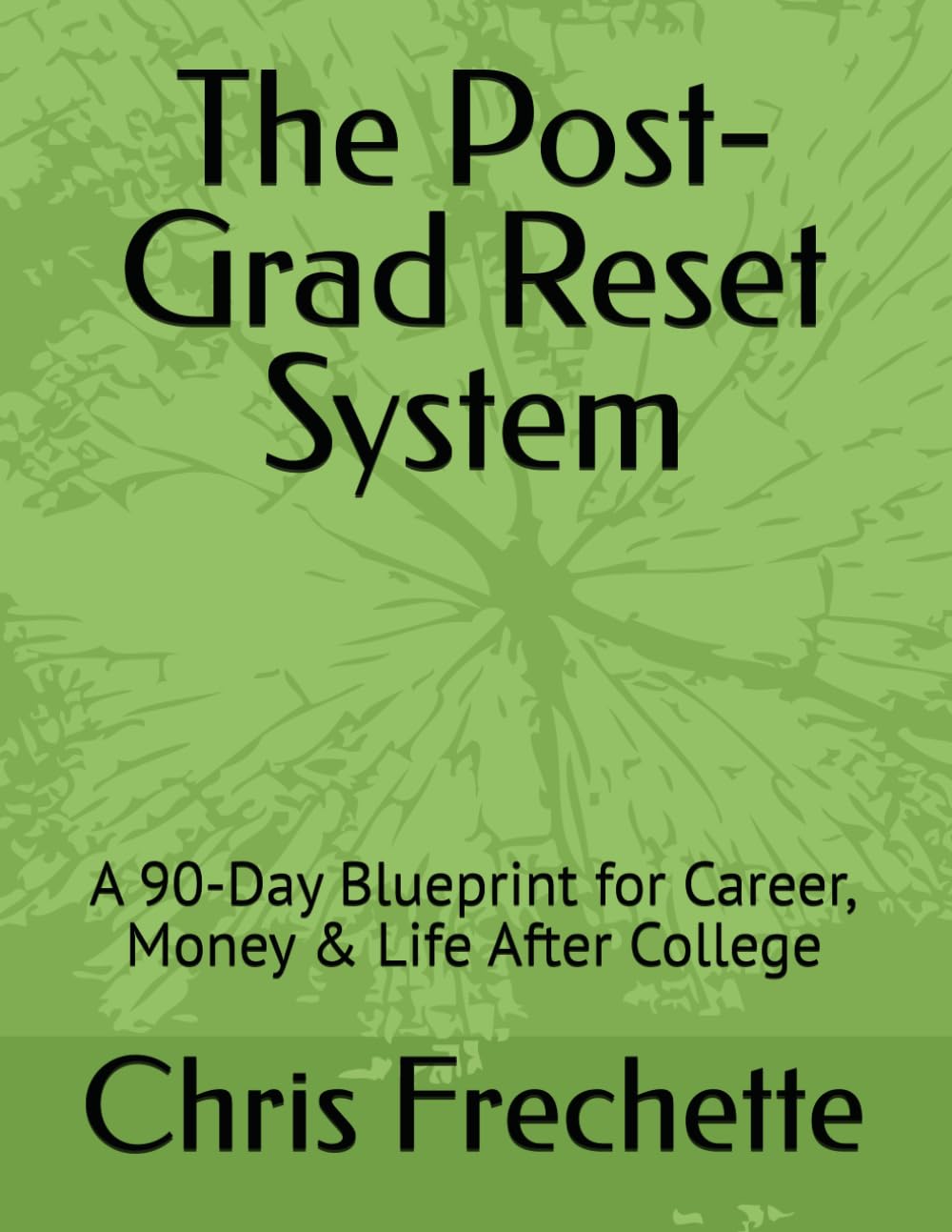 The Post-Grad Reset System: A 90-Day Blueprint for Career, Money & Life After College