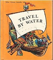 The true book of travel by water 0516012274 Book Cover