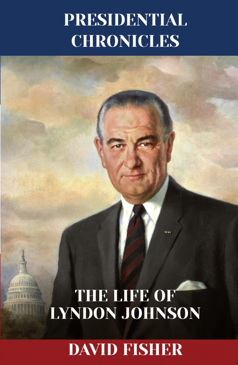The Life of Lyndon Johnson (Presidential Chronicles - Individual)