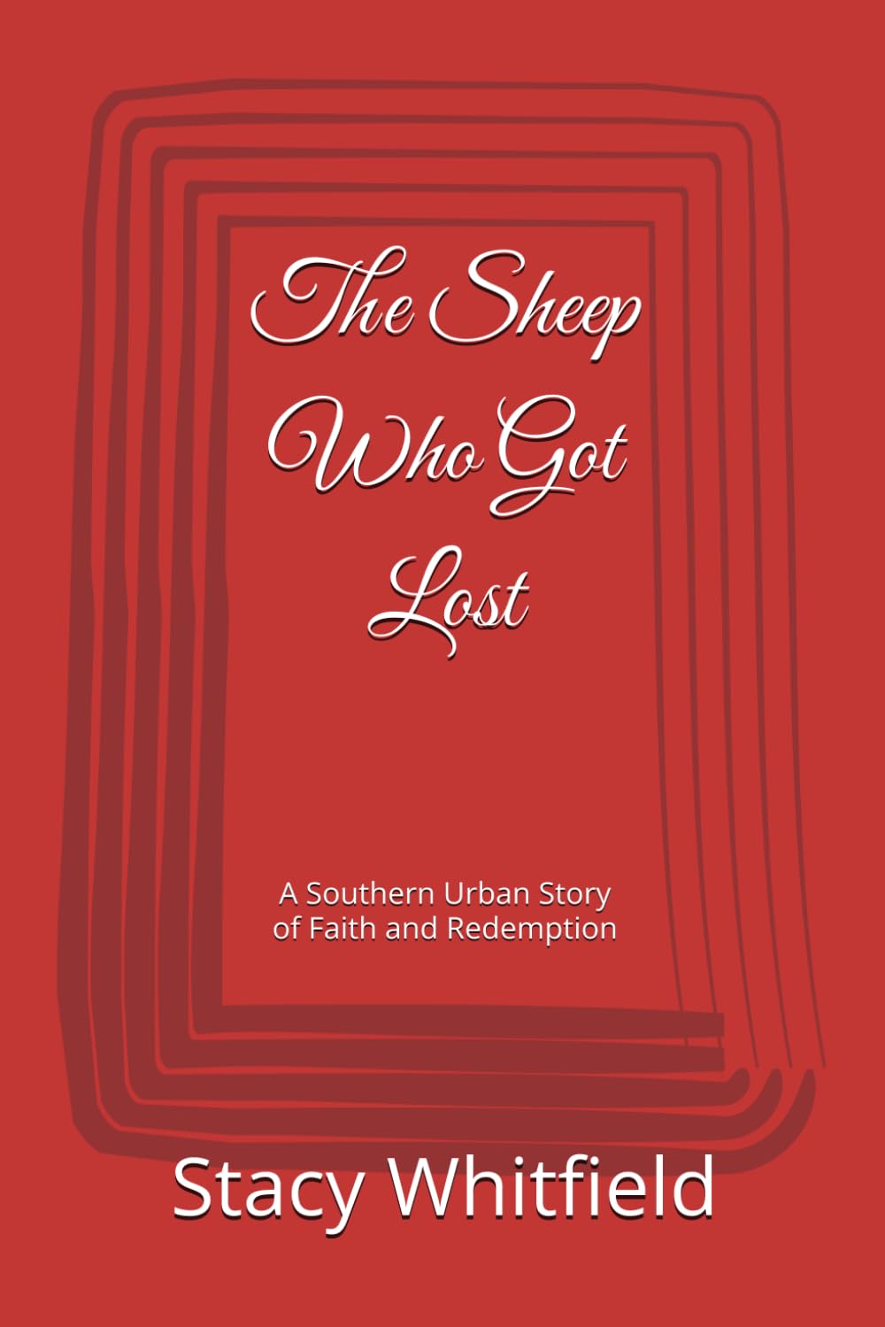 The Sheep Who Got Lost: A Southern Urban Story of Faith and Redemption