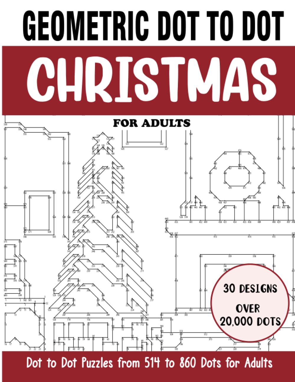 Geometric Dot to Dot Christmas for Adults: Christmas Connect the Dots Book for Adults (Over 20000 dots) (geometric dot to dot books for adults)
